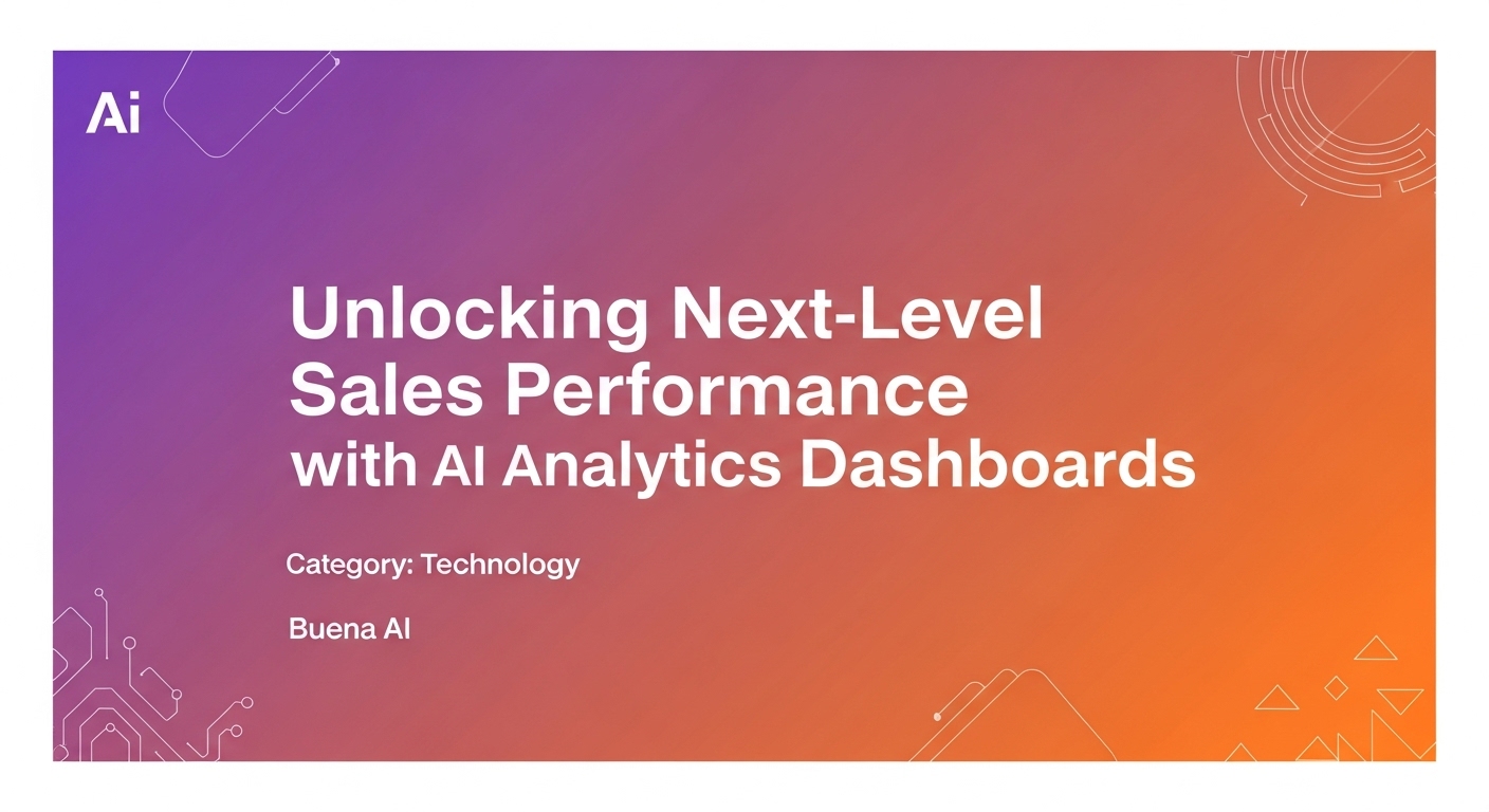 Unlocking Next-Level Sales Performance with AI Analytics Dashboards
